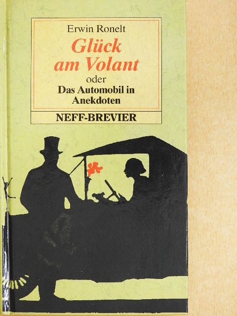 Erwin Ronelt - Glück am Volant oder Das Auto in Anekdoten [antikvár]