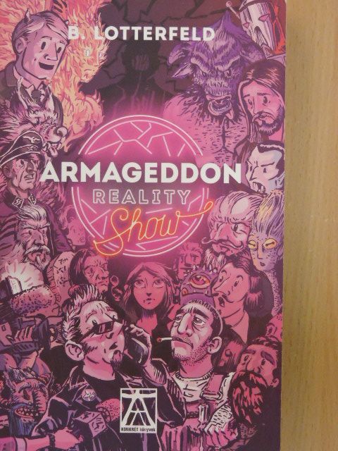B. Lotterfeld - Armageddon Reality Show [antikvár]