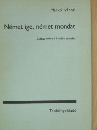 Markó Ivánné - Német ige, német mondat [antikvár]