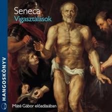 LUCIUS ANNAEUS SENECA - Vigasztalások [eHangoskönyv]