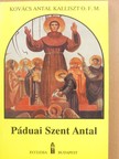 Kovács Antal Kalliszt - Páduai Szent Antal [antikvár]