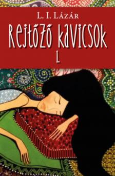 L. I. Lázár - Rejtőző kavicsok I. [antikvár]