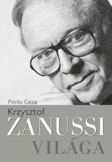 Pörös Géza - Krzysztof Zanussi világa [antikvár]