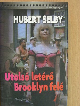 Hubert Selby - Utolsó letérő Brooklyn felé [antikvár]