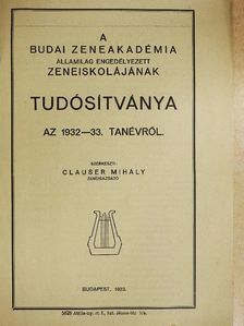 Clauser Mihály - A budai Zeneakadémia államilag engedélyezett zeneiskolájának tudósítványa az 1932-33. tanévről [antikvár]