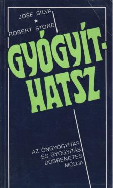 Silva, José, Stone, Robert - Gyógyíthatsz [antikvár]