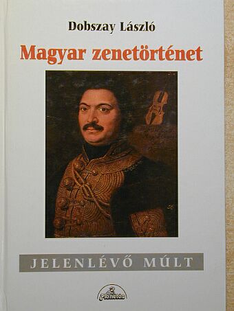 Dobszay László - Magyar zenetörténet [antikvár]