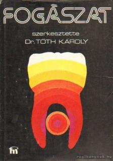 Tóth Károly Dr. - Fogászat [antikvár]