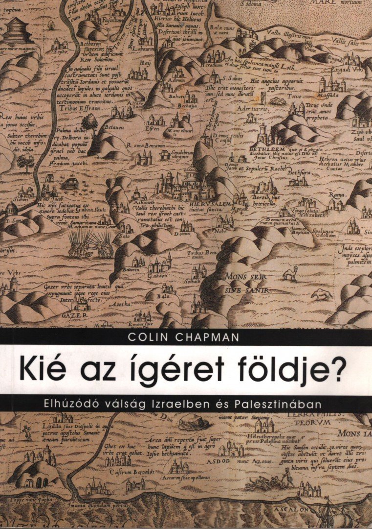 Colin Chapman - Kié az Ígéret Földje? [antikvár]