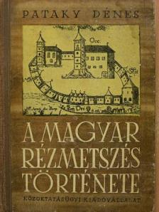 Pataky Dénes - A magyar rézmetszés története [antikvár]
