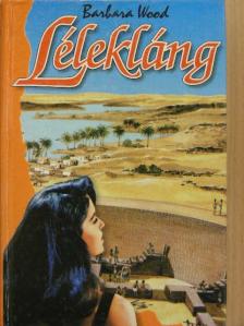 Barbara Wood - Lélekláng [antikvár]
