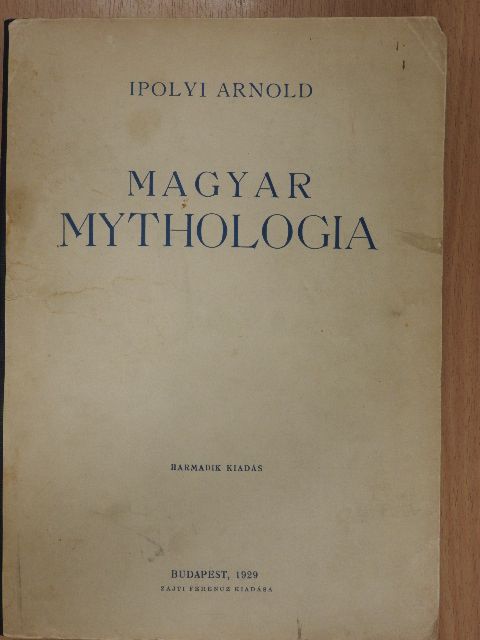 Ipolyi Arnold - Magyar Mythologia I. (töredék) [antikvár]