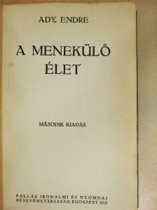Ady Endre - A menekülő élet/Ki látott engem? [antikvár]