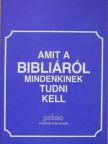 Amit a Bibliáról mindenkinek tudni kell [antikvár]
