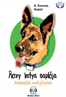 K. Kormos Noémi - Roxy kutya naplója - második nekifutás