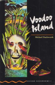 Michael Duckworth - Voodoo Island - Oxford Bookworms 2 [antikvár]