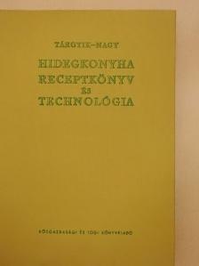 Nagy László - Hidegkonyha receptkönyv és technológia [antikvár]
