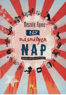 Mészöly Ágnes - Egy másmilyen nap [antikvár]