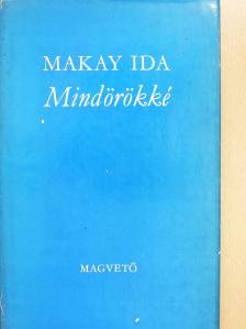 Makay Ida - Mindörökké (dedikált példány) [antikvár]