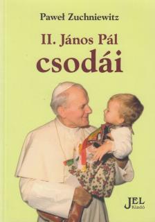 Zuchniewicz, Pawel - II. János Pál csodái [antikvár]