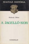 KULCSÁR PÉTER - A Jagelló-kor [antikvár]