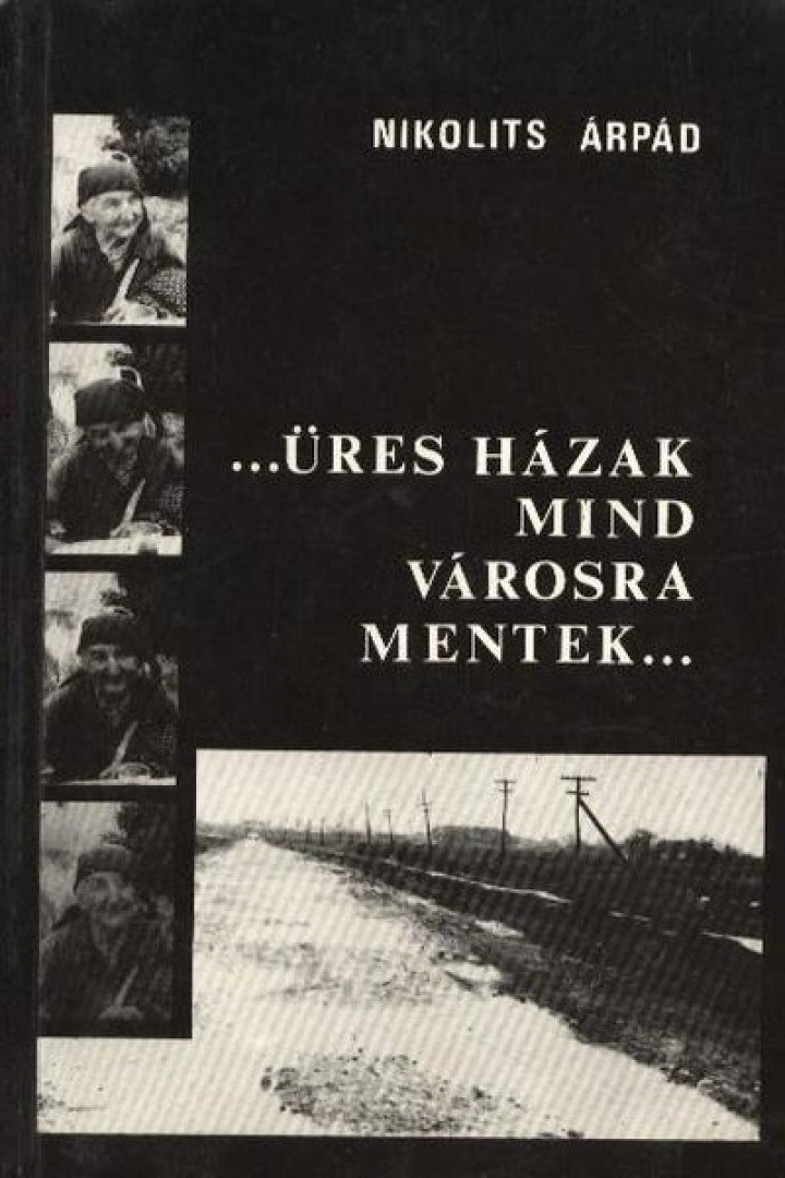 Nikolits Árpád - ...Üres házak mind városra mentek... [antikvár]