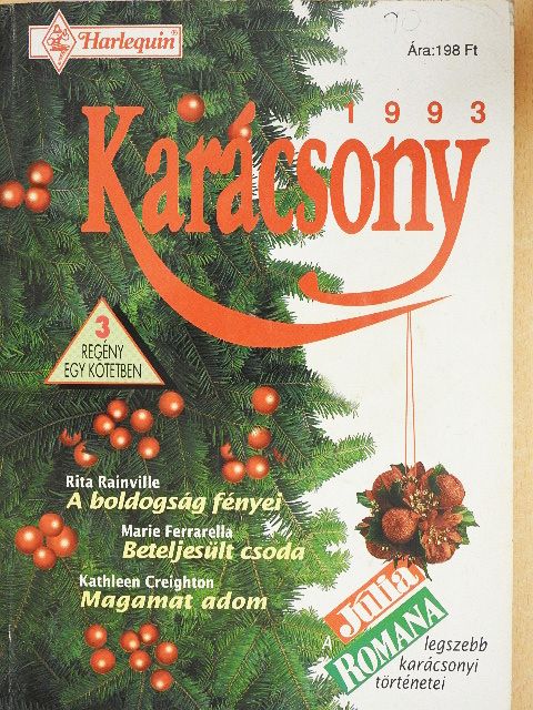 Kathleen Creighton - A boldogság fényei/Beteljesült csoda/Magamat adom [antikvár]