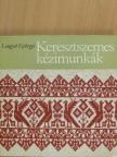 Lengyel Györgyi - Keresztszemes kézimunkák [antikvár]