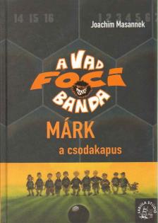 Joachim Masannek - Márk, a csodakapus [antikvár]