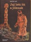 Matók Leó - Jaj lett itt a jóknak [antikvár]