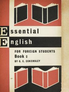C. E. Eckersley - Essential English for Foreign Students Book 2. [antikvár]