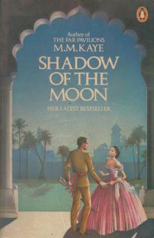 KAYE, M.M. - Shadow of the Moon [antikvár]