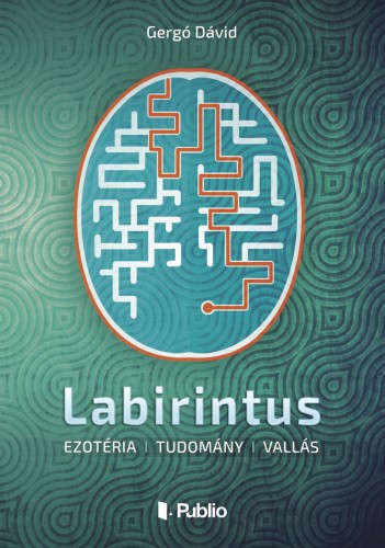 Dávid Gergó - Labirintus [eKönyv: epub, mobi]