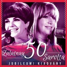 Zalatnay Sarolta - Zalatnay Sarolta 50. Jubileumi kiadvány  - CD