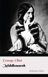 George Eliot - Middlemarch [eKönyv: epub, mobi]