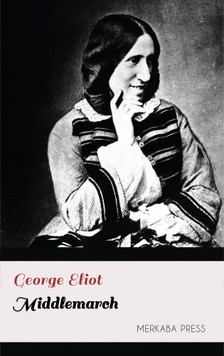 George Eliot - Middlemarch [eKönyv: epub, mobi]