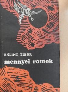Bálint Tibor - Mennyei romok [antikvár]