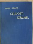 Pierre L'Ermite - Csukott szemmel [antikvár]