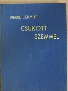 Pierre L'Ermite - Csukott szemmel [antikvár]