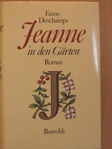 Fanny Deschamps - Jeanne in den Gärten [antikvár]