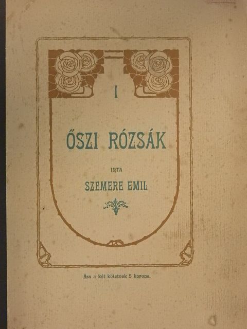 Szemere Emil - Őszi rózsák I-II. [antikvár]
