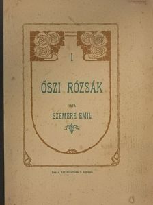 Szemere Emil - Őszi rózsák I-II. [antikvár]