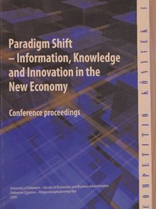 Áron Négyesi - Paradigm Shift - Information, Knowledge and Innovation in the New Economy [antikvár]
