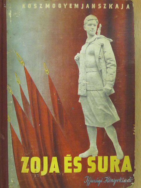 Koszmogyemjanszkaja - Zoja és Sura (dedikált példány) [antikvár]