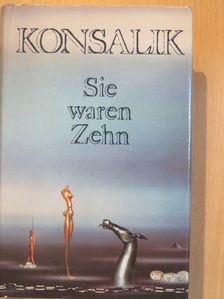 Heinz G. Konsalik - Sie waren Zehn [antikvár]