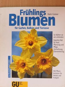Karin Greiner - Frühlings-Blumen für Garten, Balkon und Terrasse [antikvár]