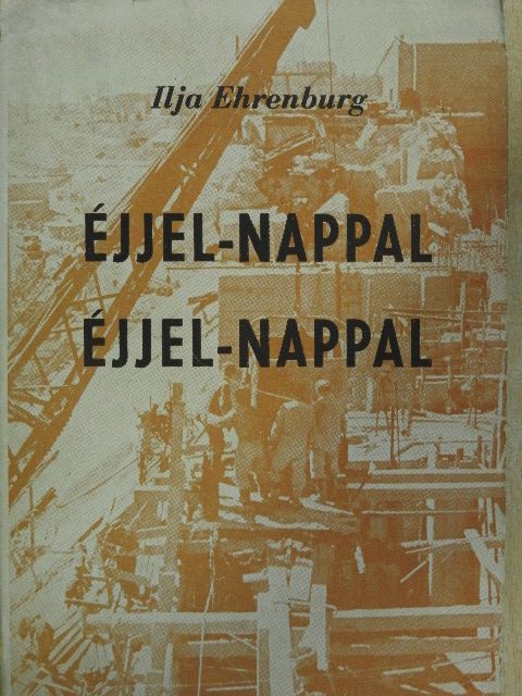 Ilja Ehrenburg - Éjjel-nappal éjjel-nappal [antikvár]