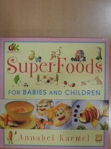 Annabel Karmel - Superfoods for Babies and Children [antikvár]