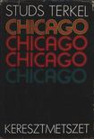 Terkel, Studs - Chicago, keresztmetszet [antikvár]