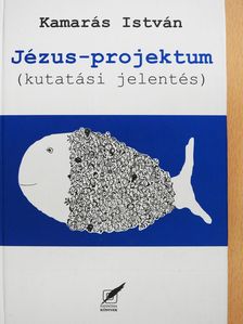 Kamarás István - Jézus-projektum (dedikált példány) [antikvár]